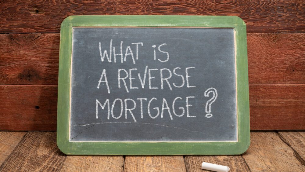 What is a reverse mortgage?